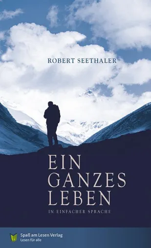 Bild: Das Leben ist wie ein langer, ruhiger Fluss. Es ist hart. R. Seethalers "Ganzes Leben" in Einfacher Sprache