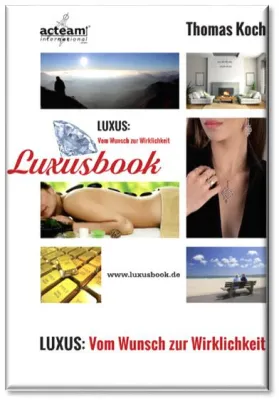 Neu erschienen: Luxusbook - Luxus vom Wunsch zur Wirklichkeit Bild: Neu erschienen: Luxusbook - Luxus vom Wunsch zur Wirklichkeit