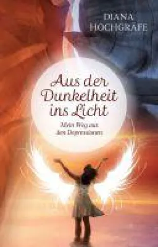 Bild: Aus der Dunkelheit ins Licht - Die persönliche Geschichte einer Depression