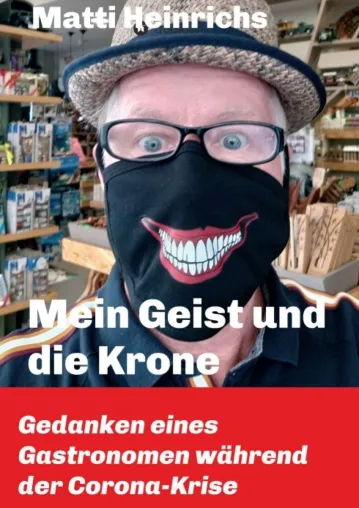 Bild: Mein Geist und die Krone - Gedanken eines Gastronomen während der Corona-Krise