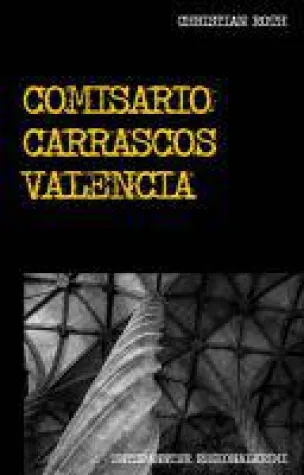 Comisario Carrascos Valencia - ein Valencia-Krimi mit reichlich Lokalkolorit Bild: Comisario Carrascos Valencia - ein Valencia-Krimi mit reichlich Lokalkolorit