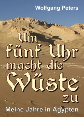 Bild: Um fünf Uhr macht die Wüste zu - Impressionen aus Ägypten