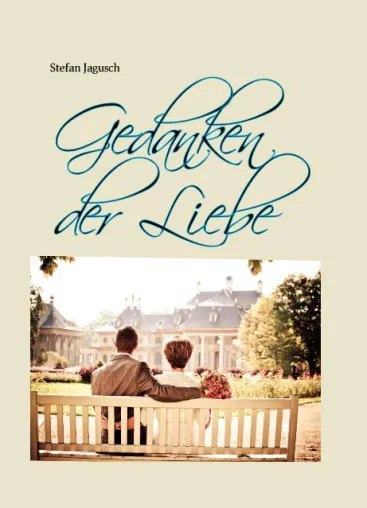 Gedanken der Liebe. Neues Buch jetzt im Handel. Bild: Gedanken der Liebe. Neues Buch jetzt im Handel.