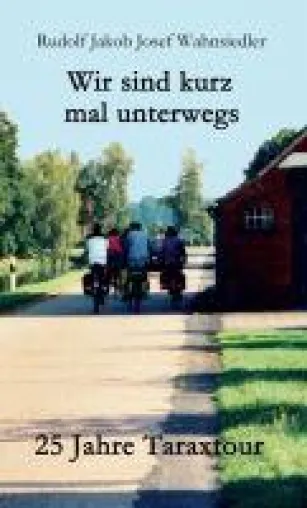 Wir sind kurz mal unterwegs - ein humorvolles Reisetagebuch Bild: Wir sind kurz mal unterwegs - ein humorvolles Reisetagebuch