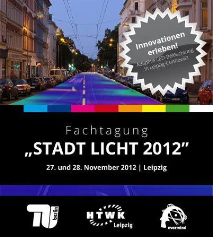Fachtagung „STADT LICHT 2012 – Innovationen erleben“, Leipzig, 27. und 28.11.2012 Bild: Fachtagung „STADT LICHT 2012 – Innovationen erleben“, Leipzig, 27. und 28.11.2012