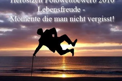 Fotowettbewerb Lebensfreude - Momente die man nicht vergisst bei herbstzeit.de Bild: Fotowettbewerb Lebensfreude - Momente die man nicht vergisst bei herbstzeit.de