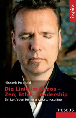 Bild: Buch-Neuerscheinung: Die Linie im Chaos - Zen, Ethik, Leadership von Zen-Meister Hinnerk Polenski