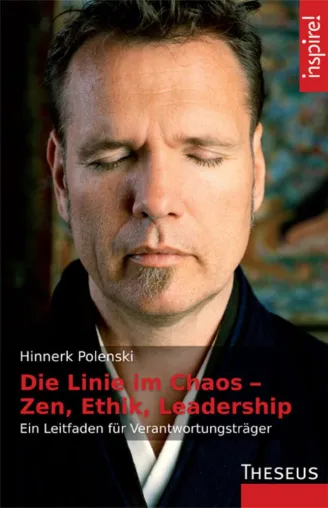 Bild: Buch-Neuerscheinung: Die Linie im Chaos - Zen, Ethik, Leadership von Zen-Meister Hinnerk Polenski