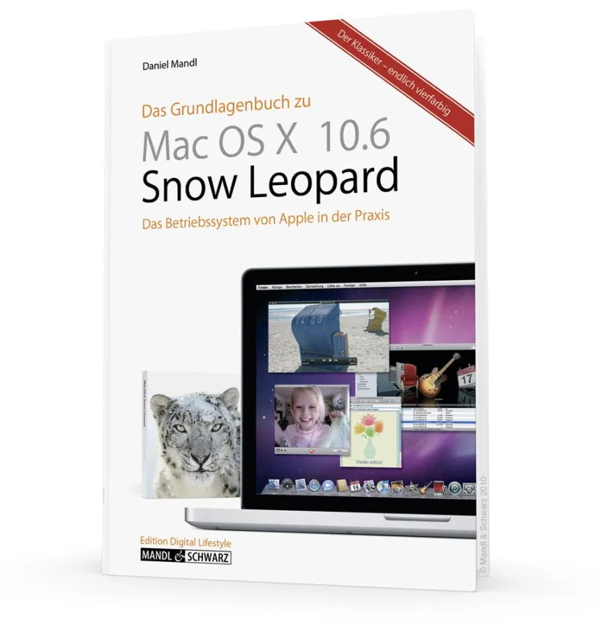 Das vierfarbige Grundlagenbuch zu Snow Leopard von Daniel Mandl zeigt das Betriebssystem von Apple in der Praxis.