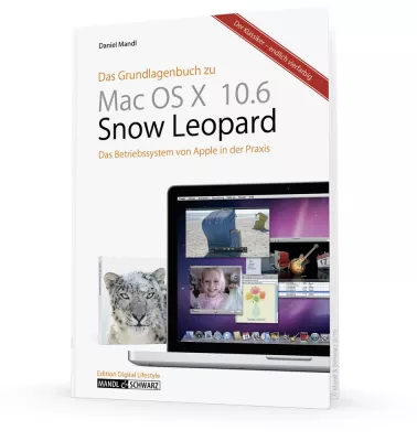 Bild: Vierfarbiges Grundlagenbuch zum aktuellen Apple-Betriebssystem Snow Leopard von Daniel Mandl erschienen