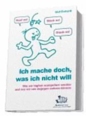 Ich mache doch, was ich nicht will Bild: Ich mache doch, was ich nicht will