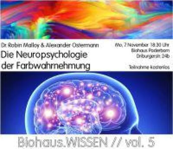 Biohaus.Wissen//vol. 5: Die Neuropsychologie der Farbwahrnehmung Bild: Biohaus.Wissen//vol. 5: Die Neuropsychologie der Farbwahrnehmung