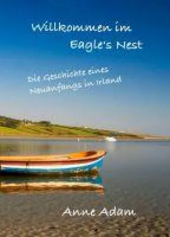 Bild: Willkommen im Eagle's Nest - Die Geschichte eines Neuanfangs in Irland