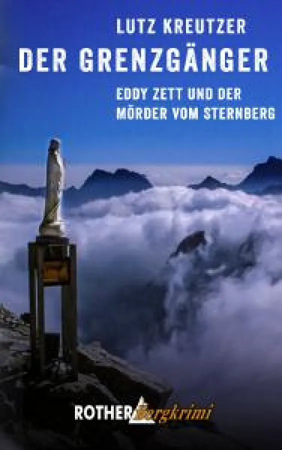 Der Grenzgänger - dritter Alpenkrimi von Lutz Kreutzer