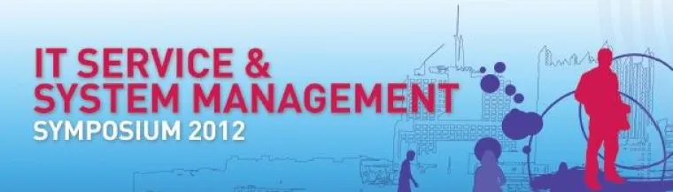 Symposium „IT Service & System Management 2012“: Von der IT-Abteilung zum IT Service Provider Bild: Symposium „IT Service & System Management 2012“: Von der IT-Abteilung zum IT Service Provider