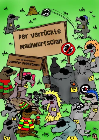 Bild: Völlig verrückte Maulwürfe - Neues Kinderbuch von Jennifer Feldkirchner