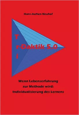 Bild: Das neue Lehr-Lern-Konzept Tri-Daktik 5.0: Wenn Lebenserfahrung zur Methode wird