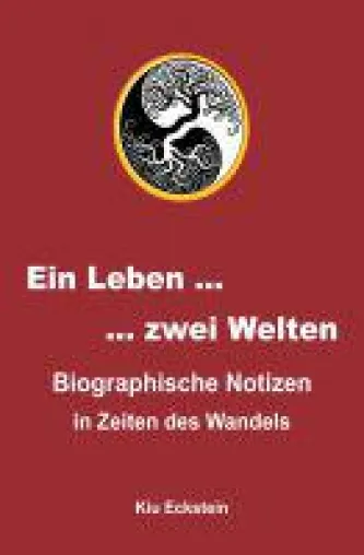 Bild: Ein Leben … zwei Welten - Biographische Notizen in Zeiten des Wandels