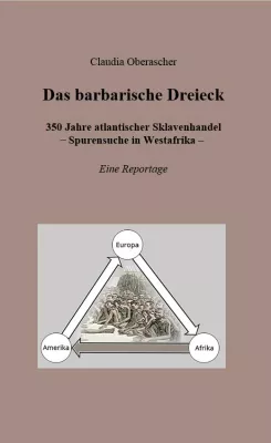 Bild: Neu auf der Buchmesse: "Das barbarische Dreieck" 350 Jahre atlantischer Sklavenhandel - Eine Reportage