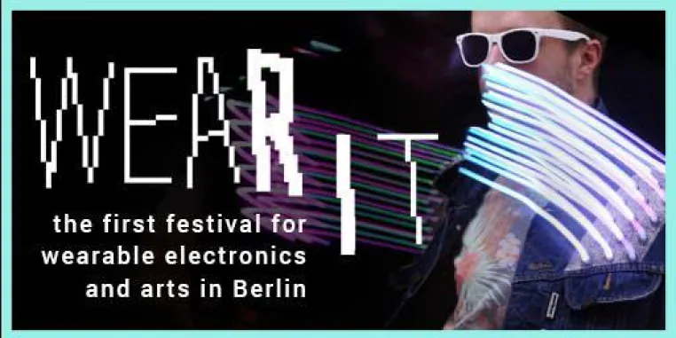 Wear It ist das erste Festival für tragbare Technologien und Kunst in Berlin Bild: Wear It ist das erste Festival für tragbare Technologien und Kunst in Berlin