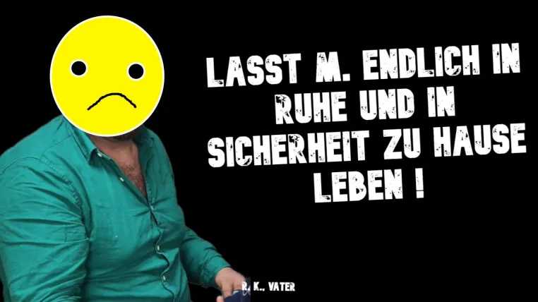 Lasst M. endlich in Ruhe und in Sicherheit zu Hause leben! Bild: Lasst M. endlich in Ruhe und in Sicherheit zu Hause leben!
