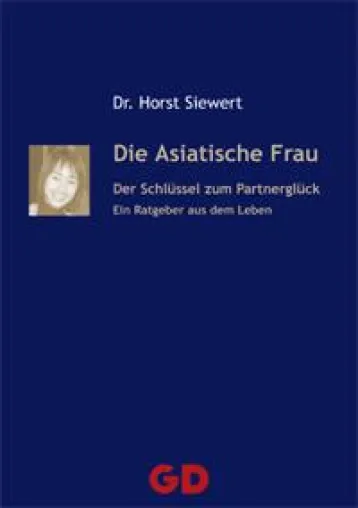 Bild: Neuerscheinung im GD-Verlag: Die Asiatische Frau - Der Schlüssel zum Partnerglück