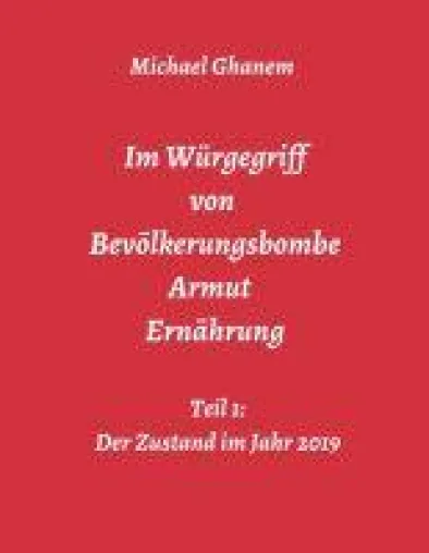 Im Würgegriff von Bevölkerungsbombe - Armut - Ernährung: gesellschaftskritische Gedanken Bild: Im Würgegriff von Bevölkerungsbombe - Armut - Ernährung: gesellschaftskritische Gedanken