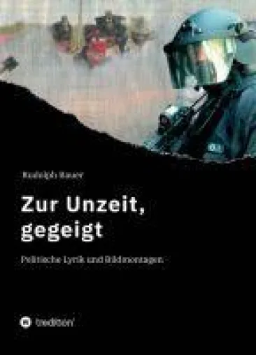 Zur Unzeit, gegeigt - Politische Lyrik und Bildmontagen Bild: Zur Unzeit, gegeigt - Politische Lyrik und Bildmontagen