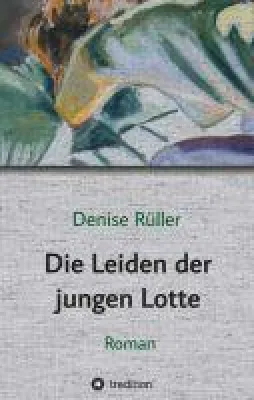 Bild: Die Leiden der jungen Lotte - Dramatischer Generationenroman