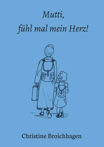 Bild: Mutti, fühl mal mein Herz! - Eine romanhafte, bebilderte Biografie