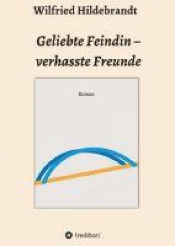 Bild: Geliebte Feindin - verhasste Freunde: Wie Liebe den Fremdenhass überwinden kann