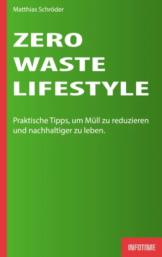 Bild: Buchveröffentlichung: Matthias Schröders revolutionärer Ratgeber zum Zero-Waste-Lifestyle