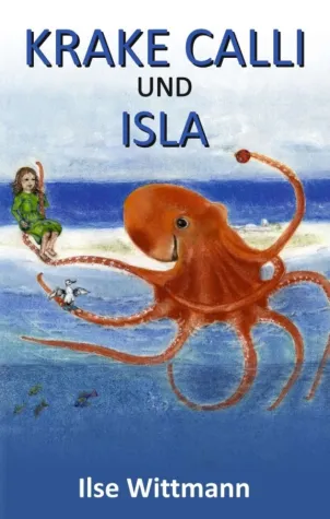 Krake Calli und Isla - Liebevolle Kindergeschichte über einen friedfertigen Tintenfisch Bild: Krake Calli und Isla - Liebevolle Kindergeschichte über einen friedfertigen Tintenfisch
