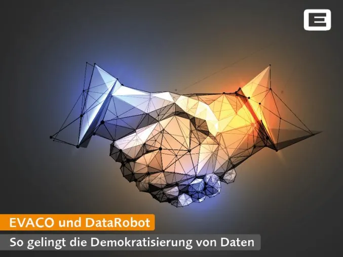 EVACO erweitert Analytics-Lösungen um künstliche Intelligenz durch Partnerschaft mit DataRobot Bild: EVACO erweitert Analytics-Lösungen um künstliche Intelligenz durch Partnerschaft mit DataRobot