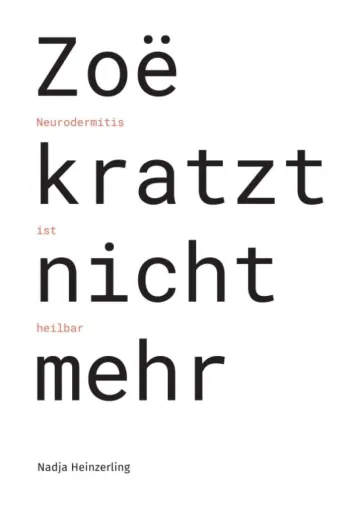 Bild: Zoë kratzt nicht mehr - Neurodermitis ist heilbar. Den eigenen Weg finden