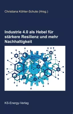 Bild: Fachbuch: Industrie 4.0 als Hebel für stärkere Resilienz und mehr Nachhaltigkeit