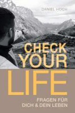 CHECK YOUR LIFE! - Inspirierendes Workbook Bild: CHECK YOUR LIFE! - Inspirierendes Workbook