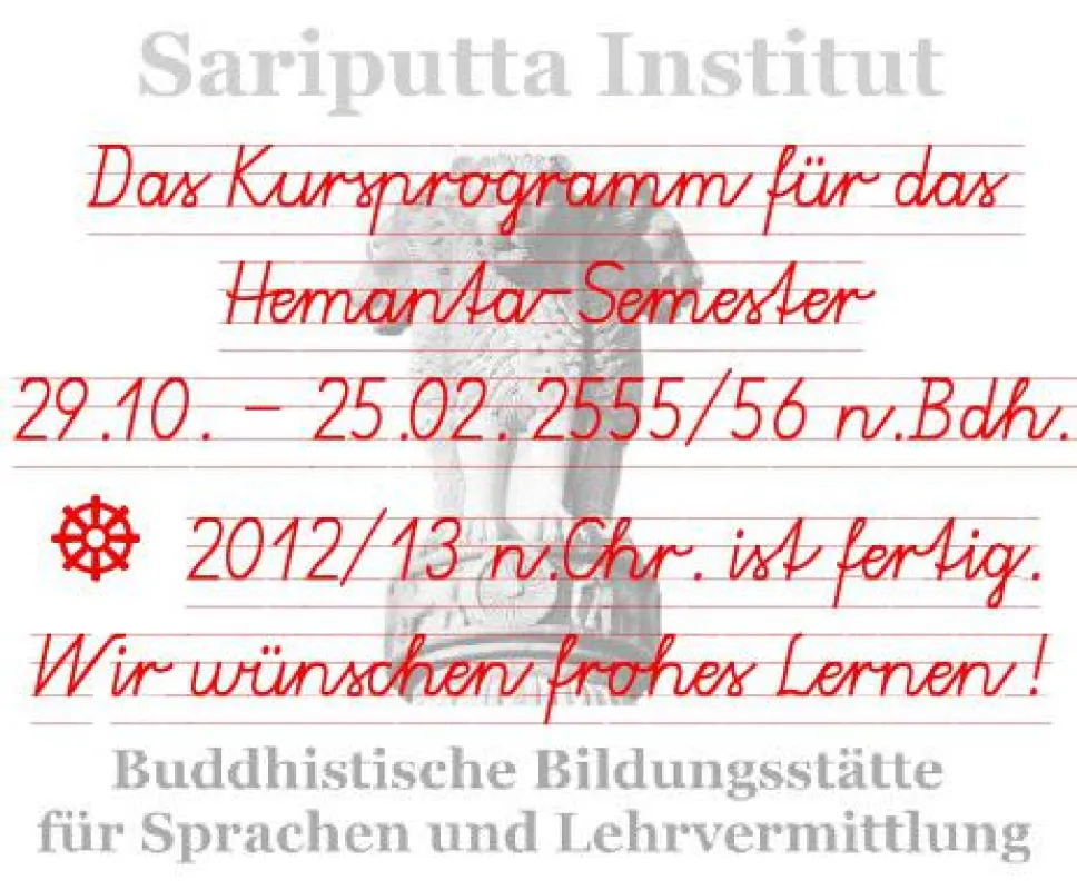 Kursprogramm des Sariputta Instituts für das Hemanta-Semester (29.10. 2012 – 25. 2.2013)