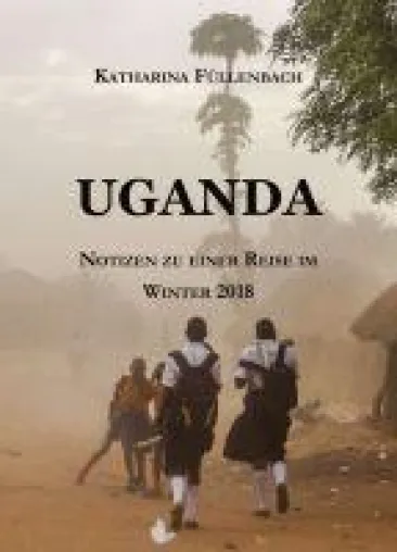 UGANDA - profunder Reisebericht, der mehr zeigt als nur touristische Highlights Bild: UGANDA - profunder Reisebericht, der mehr zeigt als nur touristische Highlights