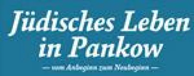 Bild: Wanderausstellung erinnert an Jüdisches Leben in Berlin-Pankow. Präsentation am 9. November im Rathaus
