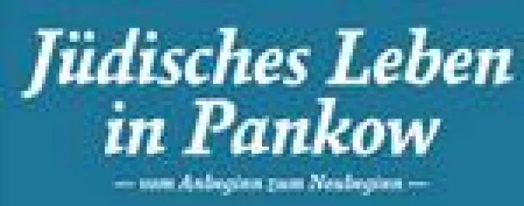 Bild: Wanderausstellung erinnert an Jüdisches Leben in Berlin-Pankow. Präsentation am 9. November im Rathaus