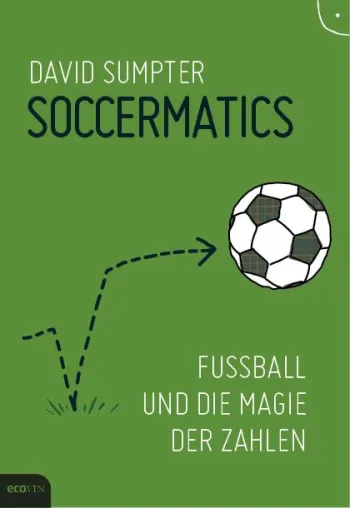 Buchtipp zur EM: Soccermatics. Fußball und die Magie der Zahlen. David Sumpter Bild: Buchtipp zur EM: Soccermatics. Fußball und die Magie der Zahlen. David Sumpter