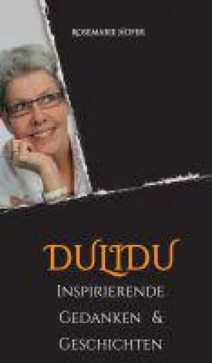 DULIDU - inspirierende Gedanken & Geschichten Bild: DULIDU - inspirierende Gedanken & Geschichten