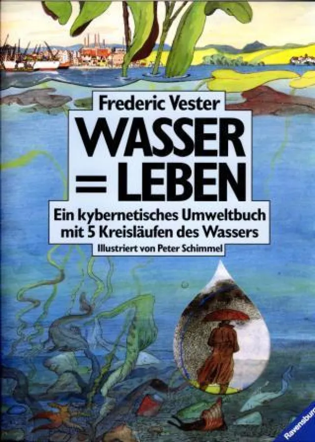 Fredric Vester: »Wasser=Leben«, bereits 1987 bei Ravensburger erschienen!