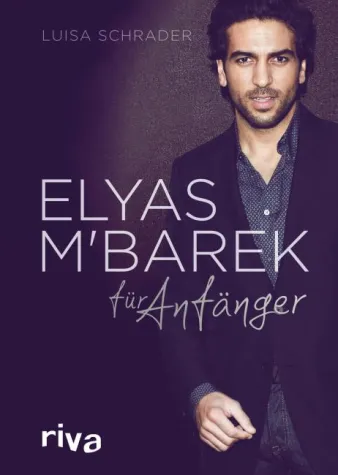 Rezension : "Elyas M´Barek für Anfänger" - Luisa Schrader Bild: Rezension : "Elyas M´Barek für Anfänger" - Luisa Schrader