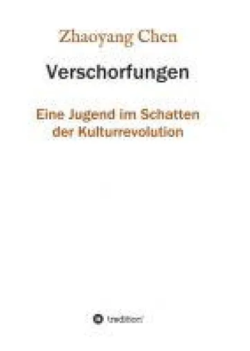 Bild: Verschorfungen - Spannende Autobiografie aus China