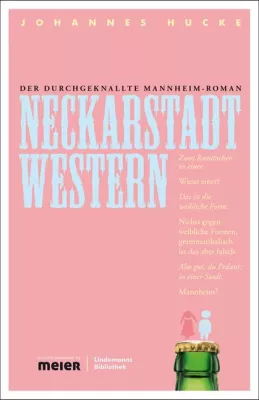 Bild: Neckarstadt Western - Der durchgeknallte Mannheim-Roman von Johannes Hucke