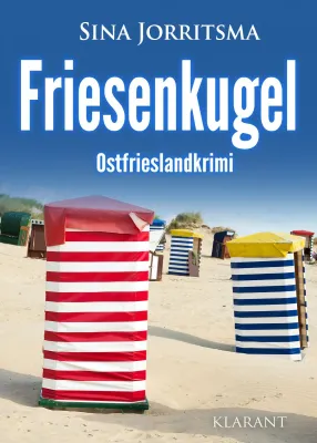 Bild: Neuerscheinung: Ostfrieslandkrimi "Friesenkugel" von Sina Jorritsma im Klarant Verlag