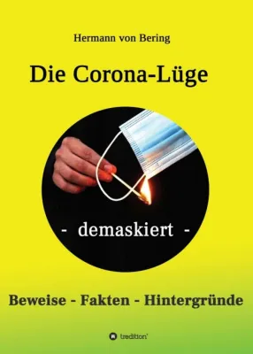 Bild: Die Corona-Lüge - demaskiert - Beweise, Fakten und Hintergründe