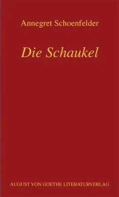 Bild: Neu im August von Goethe Literaturverlag - Der Gedichtband „Die Schaukel“ von A.Schoenfelder